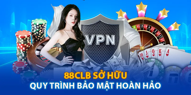 88CLB sở hữu quy trình bảo mật hoàn hảo