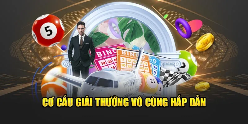 Cơ cấu giải thưởng cực khủng đem đến sự hấp dẫn cho bạn