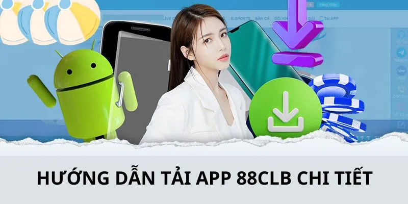 +3 bước tải app 88clb siêu dễ dàng