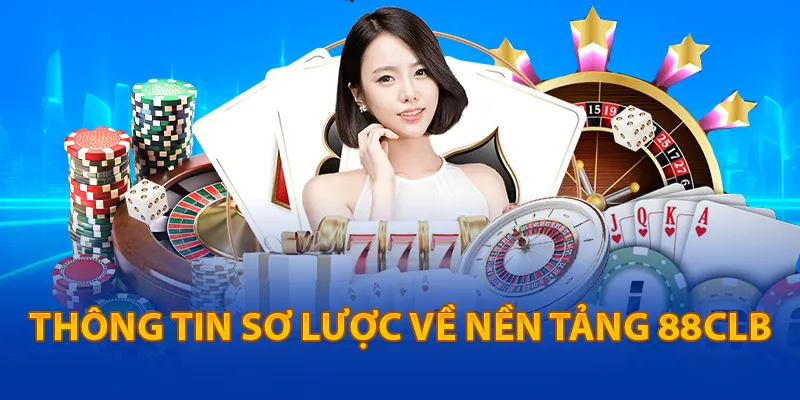 Thông tin sơ lược về nền tảng 88CLB